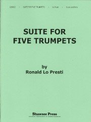 ５本のトランペットのための組曲（トランペット5重奏）／Suite for Five Trumpets - Ronald Lo Presti –  ウィンズスコア