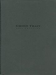 ゴースト・トレイン－コンプリート・セット（全楽章）／Ghost Train