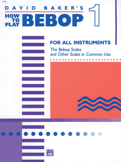 ハウ・トゥー・プレイ・ビバップ Vol.1／How to Play Bebop Volume 1