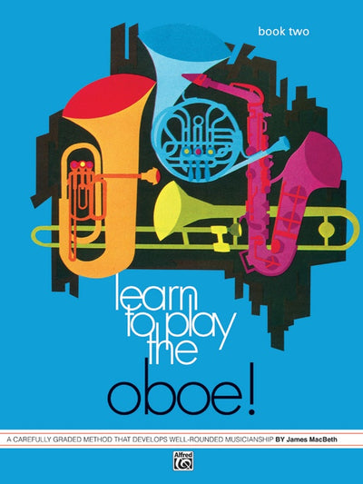 ラーン・トゥ・プレイ・ザ・オーボエ！第2巻（オーボエ）／Learn to Play the Oboe! Book 2