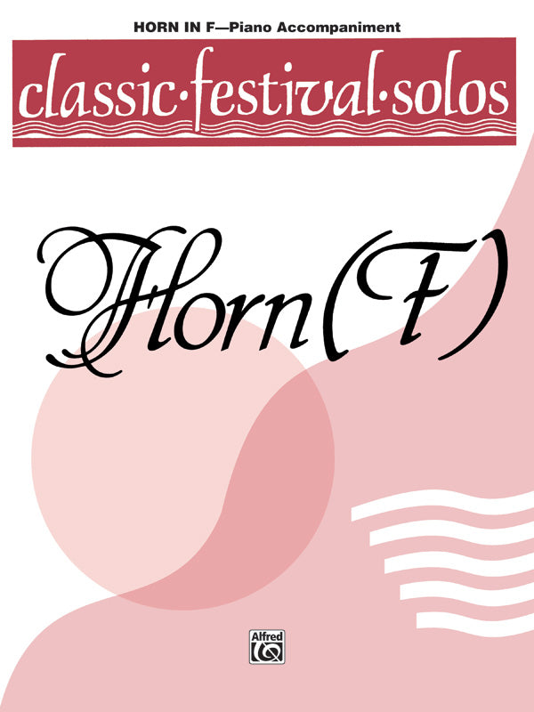 クラシカル・フェスティバル・ソロ 第1巻（ホルンソロ）／Classic Festival Solos Volume 1 - Horn (Piano acco