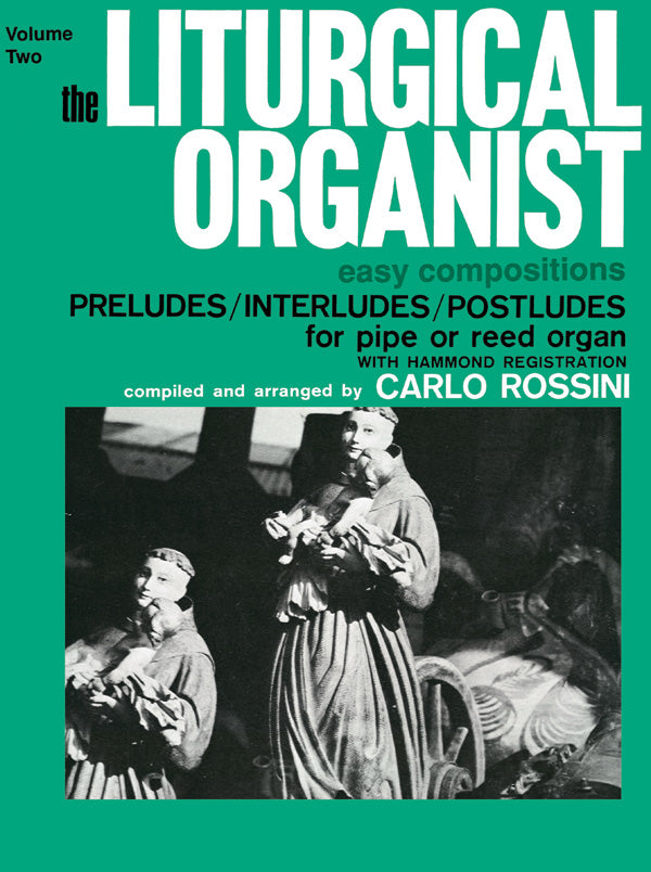 オルガンのための礼拝曲集 第2巻／The Liturgical Organist Volume 2