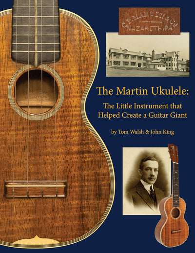 The Martin Ukulele (The Little Instrument That Helped Create a Guitar Giant)