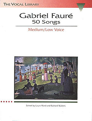 ガブリエル・フォーレ：50の歌曲集（中声用）／Gabriel Faure - 50 Songs (Medium Voice)