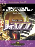 トゥモロー・イズ・オールウェイズ・ア・グッド・デイ／Tomorrow is Always a Good Day (Jazz)