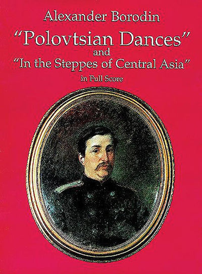 ダッタン人の踊り／中央アジアの草原にて（スタディスコア）／Polovtsian Dances & In the Steppes of Central Asia (Orch. Study Score)