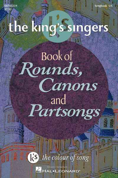 キングスシンガーズ：ラウンド、カノン、パートソング曲集／The King's Singers Book of Rounds, Canons and Part