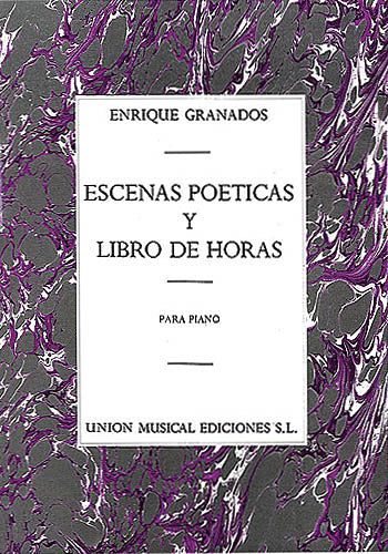 詩的な情景と祈りの書（ピアノソロ）／Escenas Poeticas y Libro De Horas