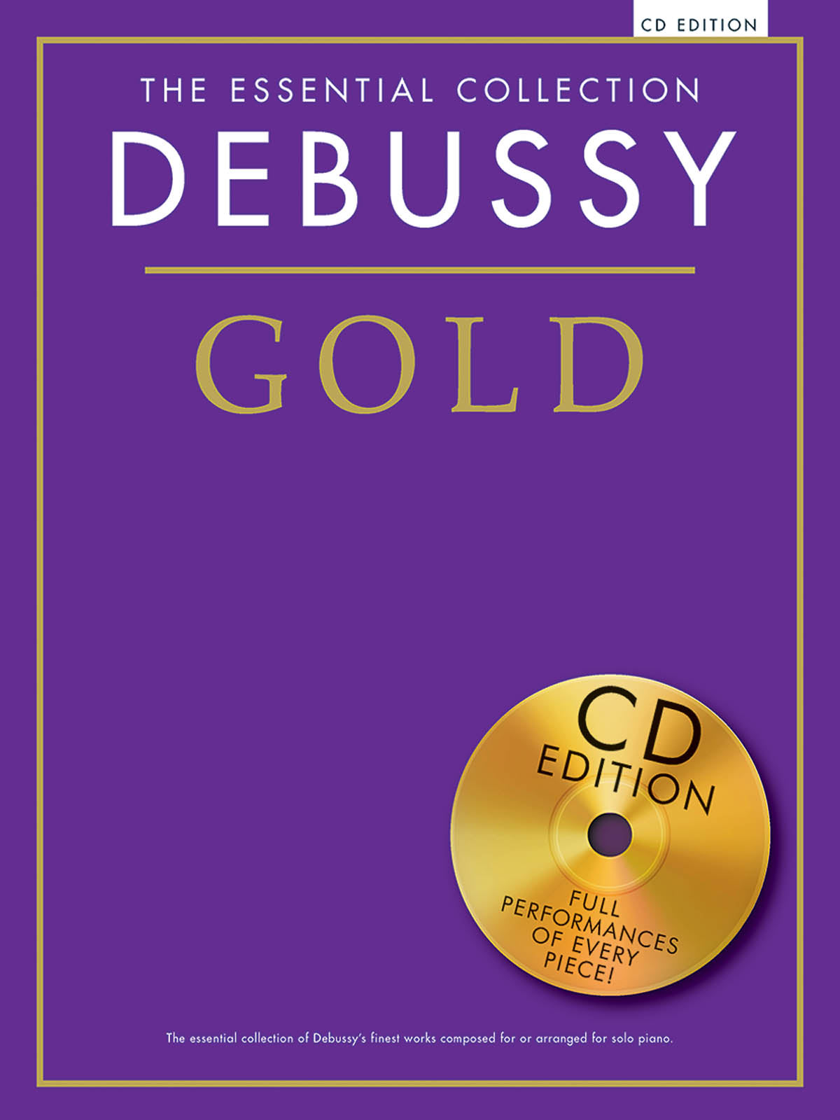 ドビュッシー・ゴールド：エッセンシャル・コレクション（CD付）／The Essential Collection: Debussy Gold (CD Edition