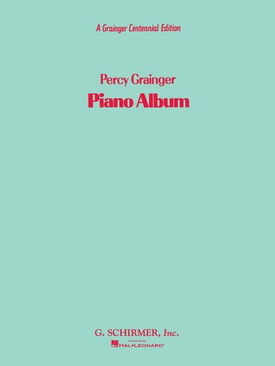 パーシー・グレンジャー ピアノ曲集（ピアノソロ）／A Percy Grainger Piano Album (Piano Solo)