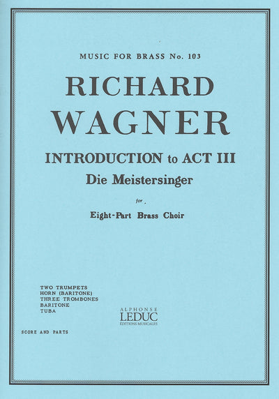 歌劇「マイスタージンガー」より第三幕への前奏曲（金管8重奏）／Introduction to Act 3 (from Die Meistersinger)