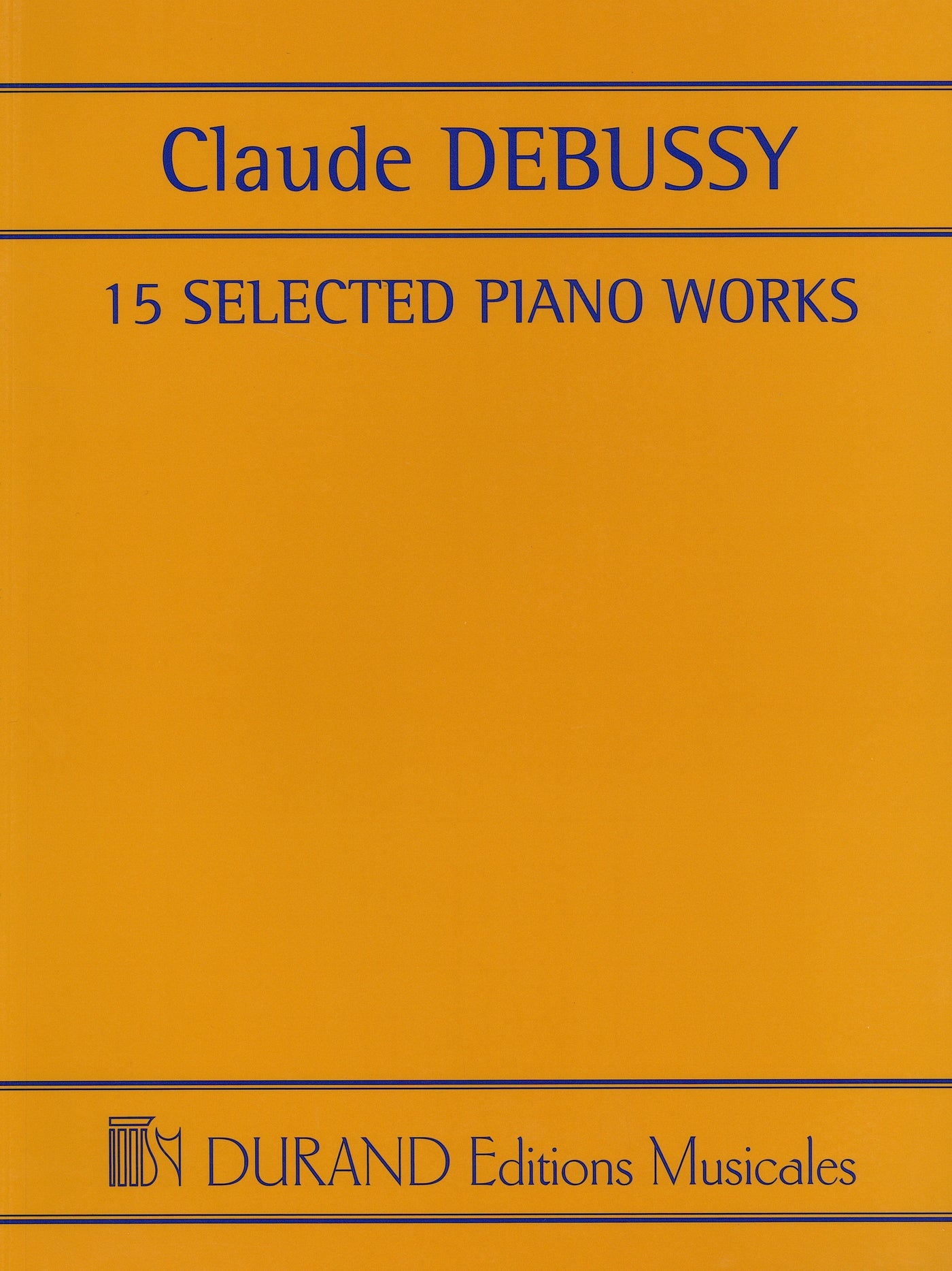 厳選ピアノ作品集（ピアノソロ）／Claude Debussy - 15 Selected Piano Works