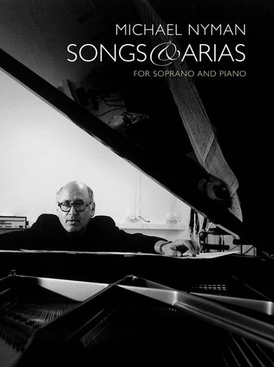 Michael Nyman: Songs and Arias for Soprano & Piano