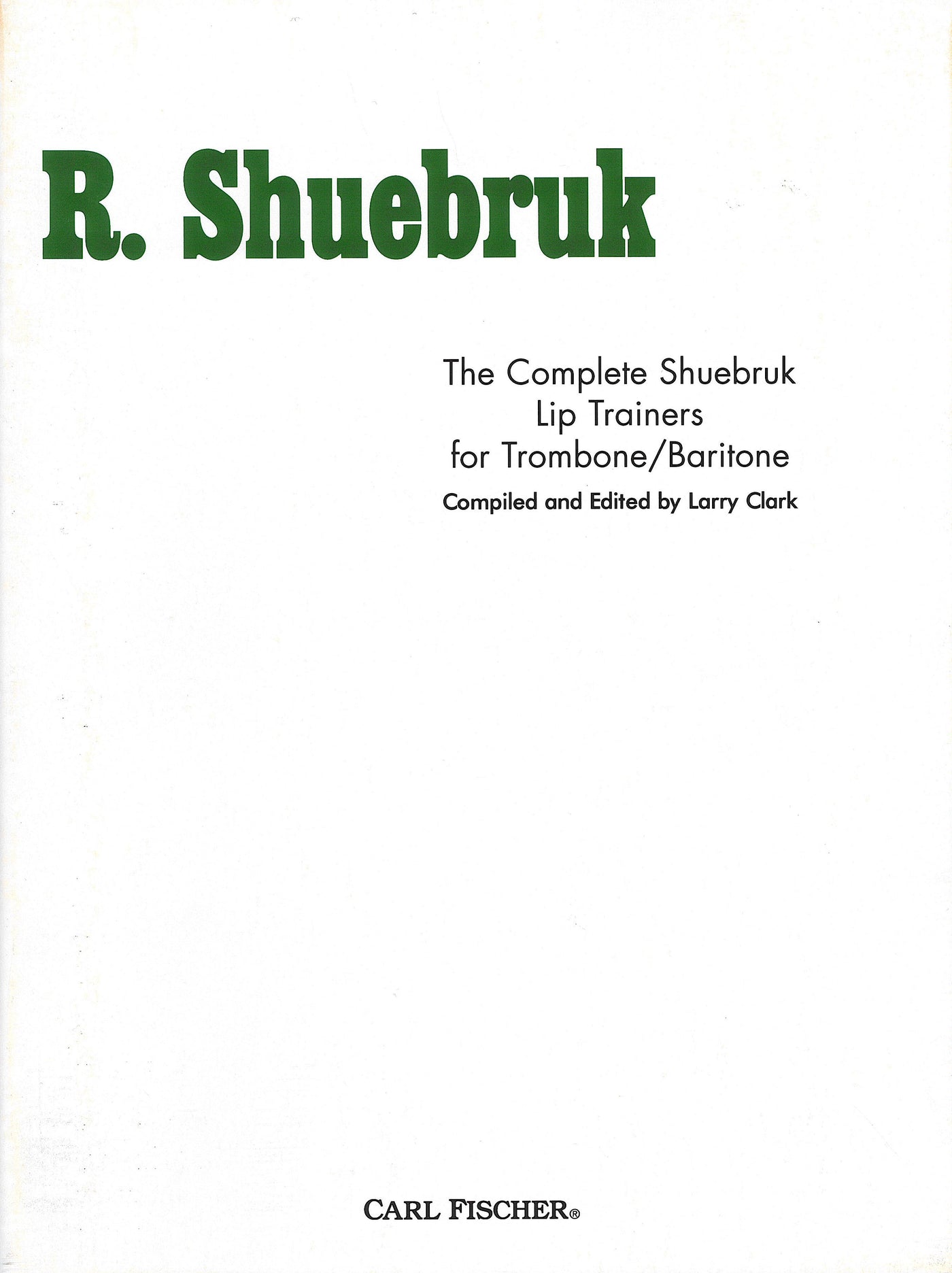 トロンボーンのための唇のトレーニング（トロンボーン）／Complete Shuebruk Lip Trainers (Trombone)