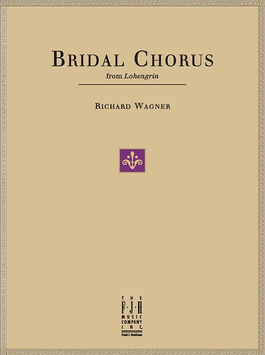 結婚行進曲(婚礼の合唱) (歌劇「ローエングリン」より)（Piano.ソロ）／Bridal Chorus (from Lohengrin)