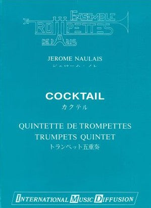 JEROME NAULAIS  Ｊ.ノーレ　カクテル　トランペット　アンサンブル カクテル（トランペット5重奏）／Cocktail - Jerome Naulais