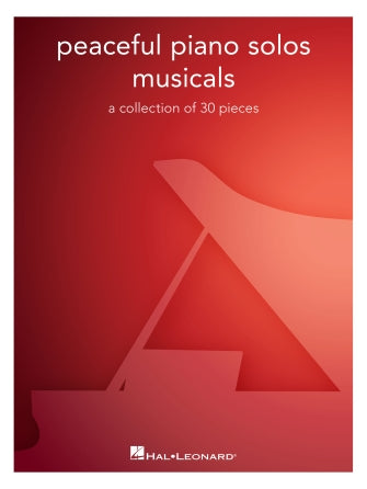 癒しのピアノ・ソロ：ミュージカル名曲集（ピアノソロ）／Peaceful Piano Solos: Musicals