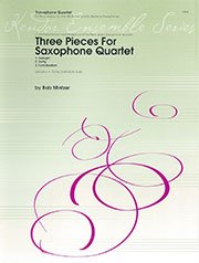 サクソフォーン四重奏のための3つの小品（サックス4重奏）／Three Pieces For Saxophone Quartet