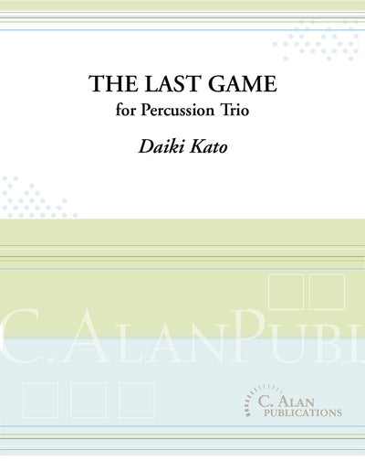 THE LAST GAME (PERC ENS 3)／ラスト・ゲーム（打楽器三重奏）