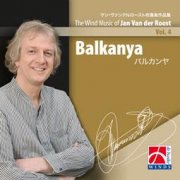 [CD] バルカンヤ／Balkanya(The Wind Music of Jan Van der Roost Vol. 4)