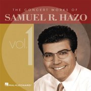 [CD] サミュエル・R・ヘイゾ作品集 Vol. 1／The Concert Works of Samuel R. Hazo - Vol. 1