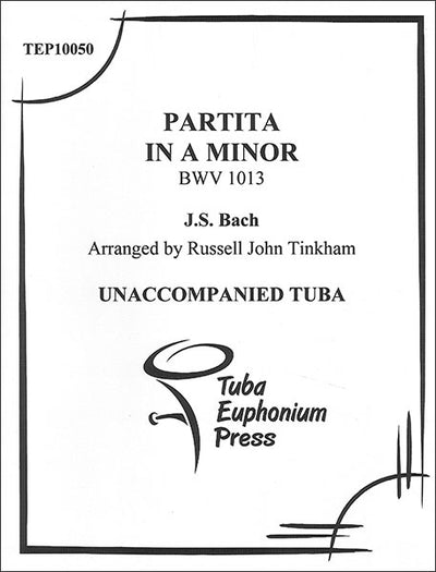 バッハ：無伴奏テューバのためのパルティータ イ短調 BWV 1013／Partita in A Minor BWV 1013（Tub.ソロ）