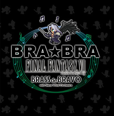 [CD]BRA★BRA FINAL FANTASY VII BRASS de BRAVO with Siena Wind Orchestra