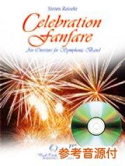 [参考音源CD付] Celebration Fanfare : An Overture for Symphonic Band／セレブレーション・ファンファーレ：シンフォニック・バンドのための序曲