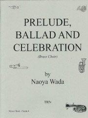 Prelude, Ballad and Celebration／プレリュード、バラードと祝典（金管6重奏）